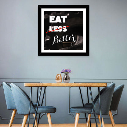 Eat Less, Better Motivation Quote Wall Art