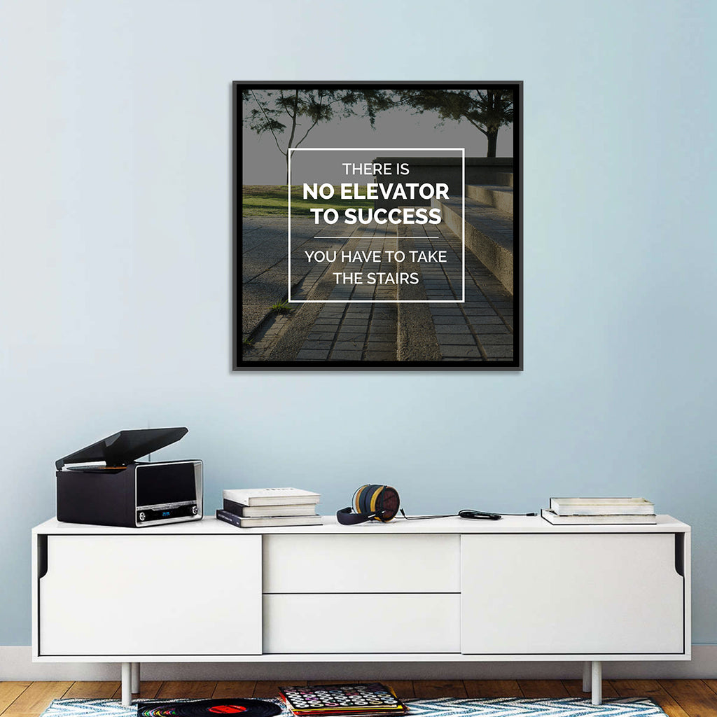 There Is No Elevator to Success Wall Art