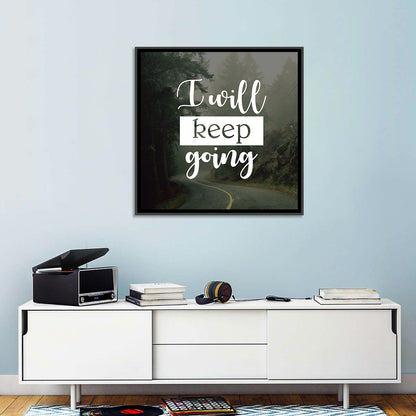 I Will Keep Going I Wall Art