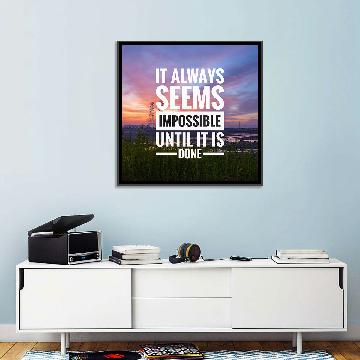 It Always Seems Impossible Until It Is Done Wall Art in a room, square