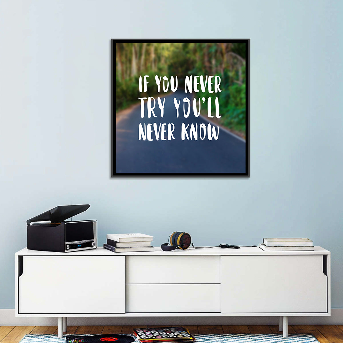 If You Never Try You’ll Never Know Quote Wall Art