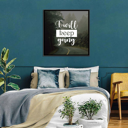 I Will Keep Going I Wall Art