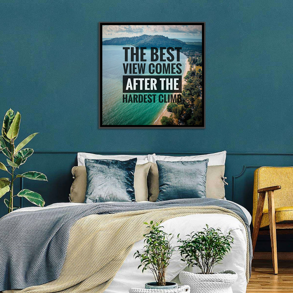 Best View, Hardest Climb Wall Art