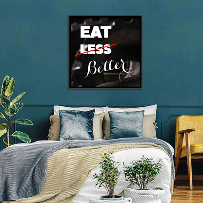 Eat Less, Better Motivation Quote Wall Art