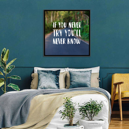 If You Never Try You’ll Never Know Quote Wall Art