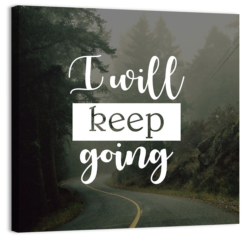 I Will Keep Going Wall Art