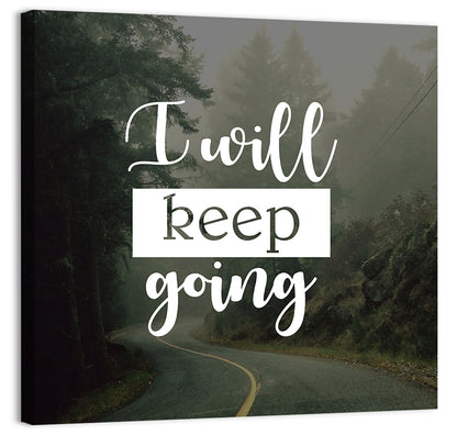 I Will Keep Going I Wall Art