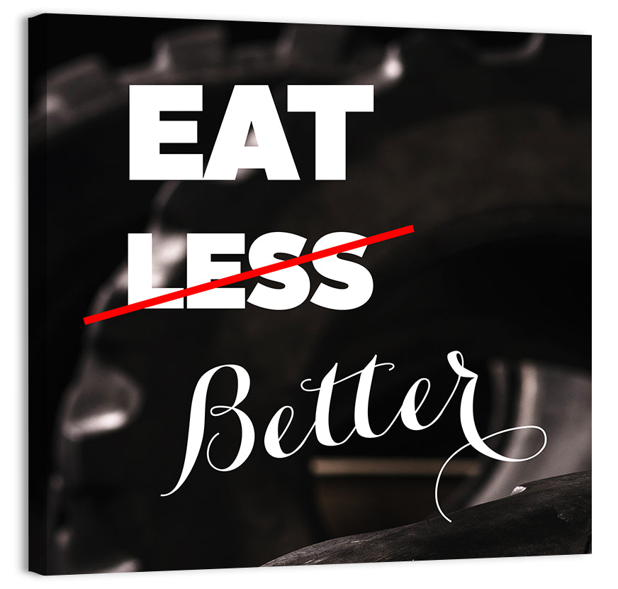 Eat Less, Better Motivation Quote Wall Art