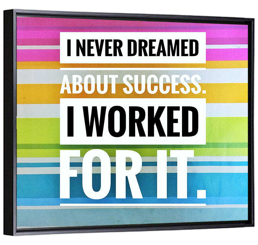 I Worked for It Wall Art