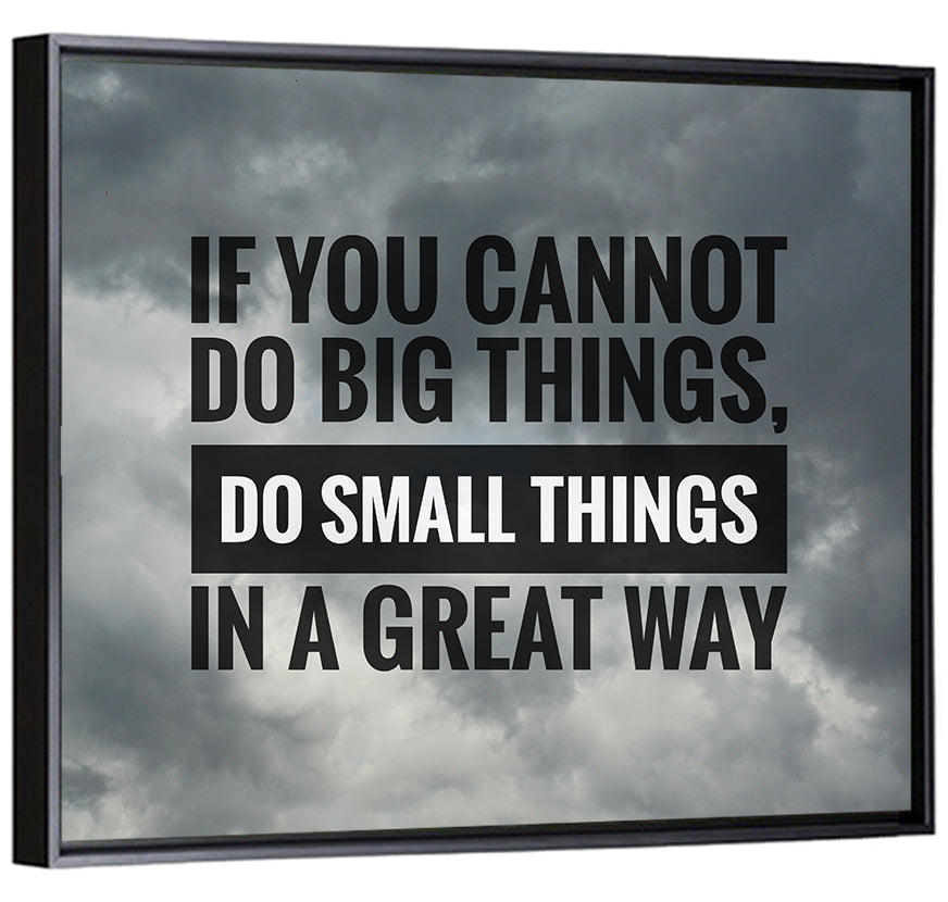 Do Small Things in Great Way Wall Art