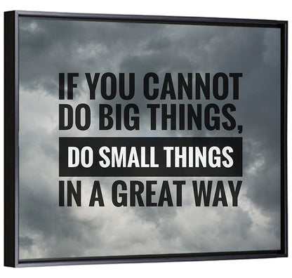 Do Small Things in Great Way Wall Art