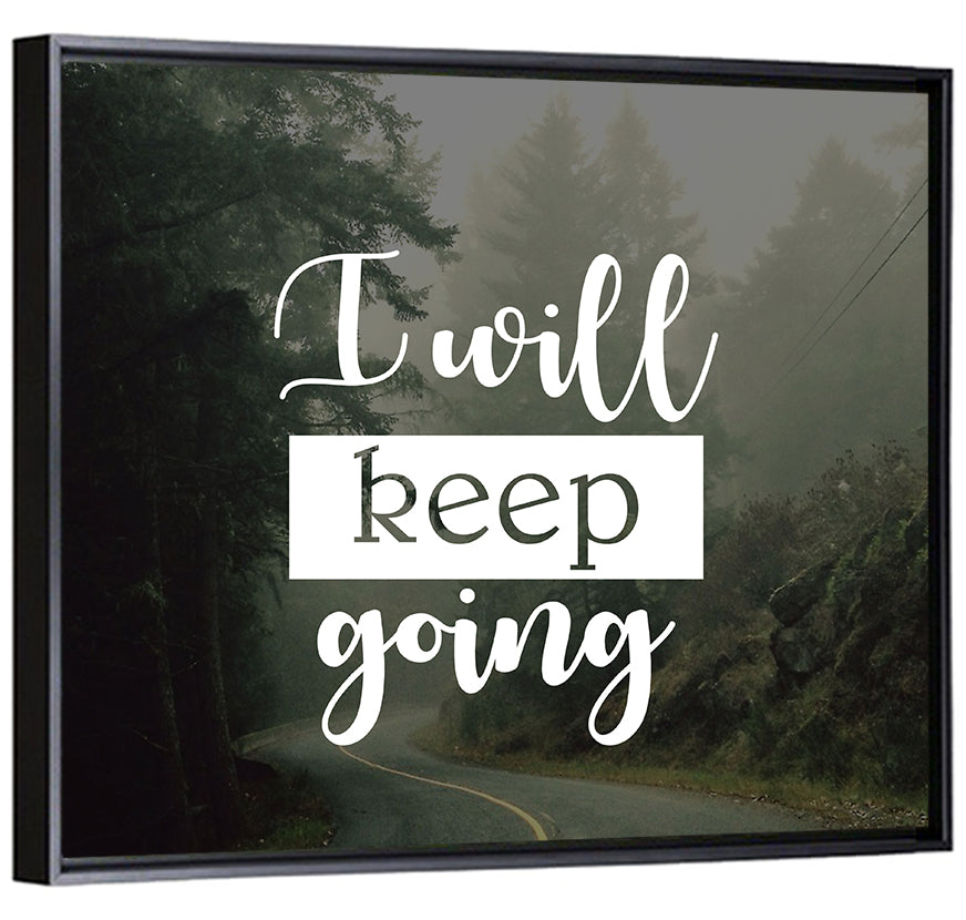 I Will Keep Going Wall Art
