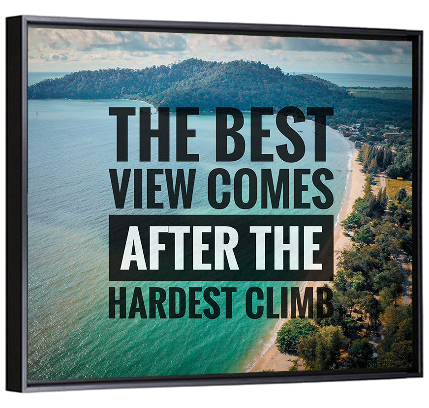 Best View, Hardest Climb Wall Art