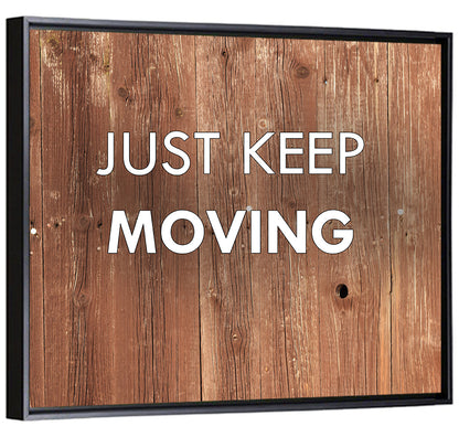 Just Keep Moving Rustic Quote Wall Art