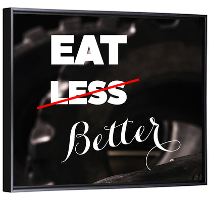 Eat Less, Better Motivation Quote Wall Art