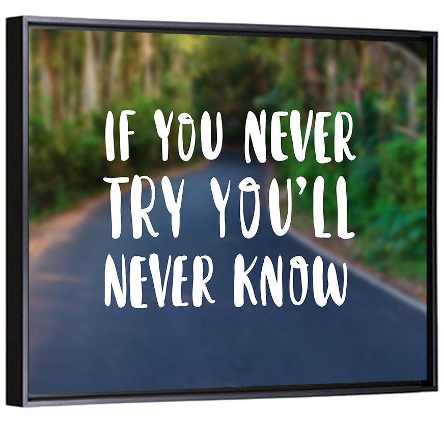 If You Never Try You’ll Never Know Quote Wall Art