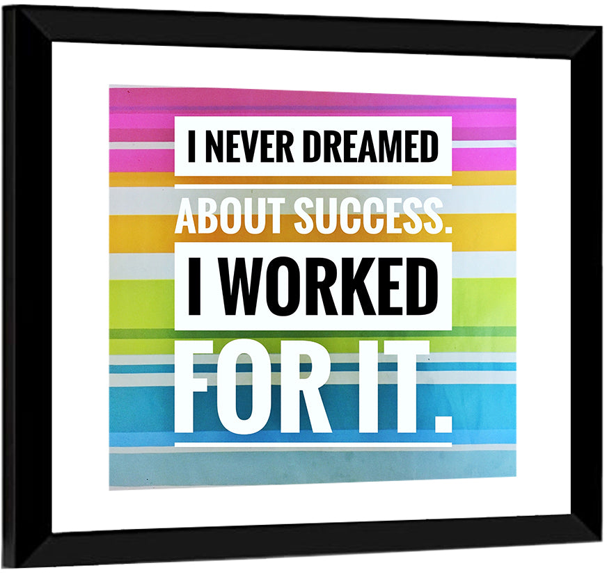 I Worked for It Wall Art