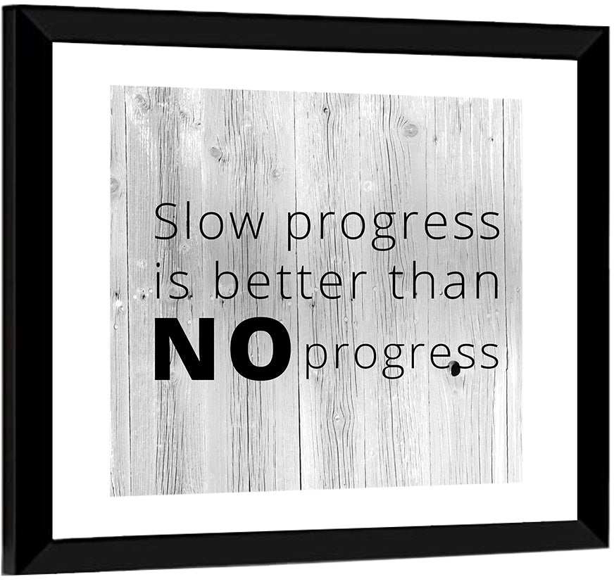 Slow Progress Better Than No Progress, Rustic Gray Wall Art