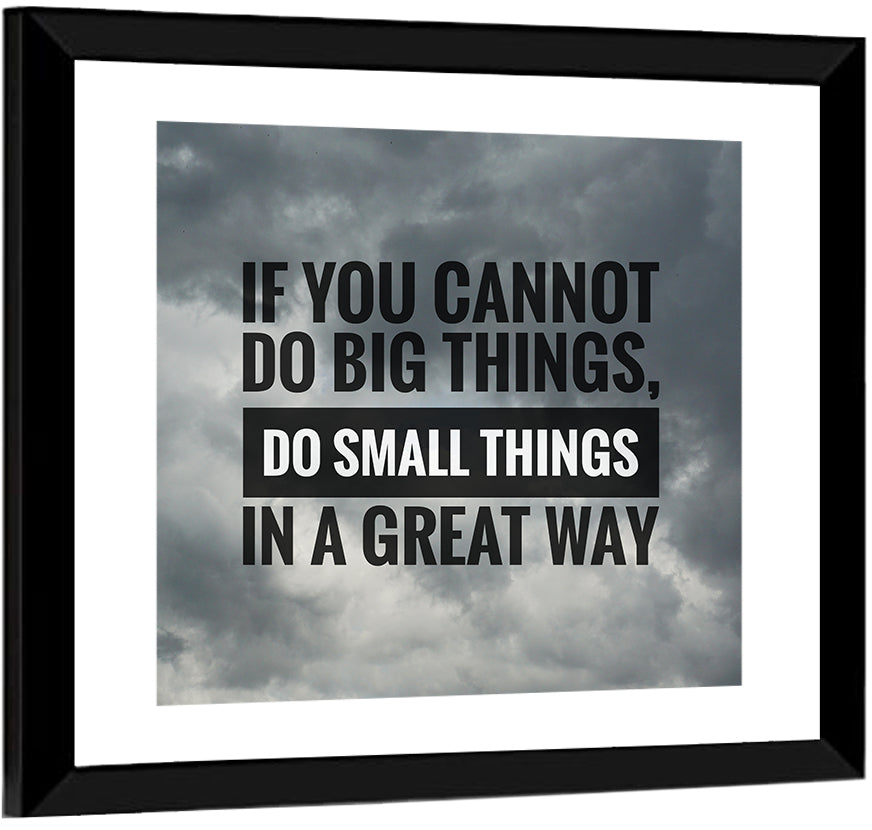 Do Small Things in Great Way Wall Art