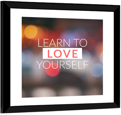 Learn to Love Yourself Wall Art