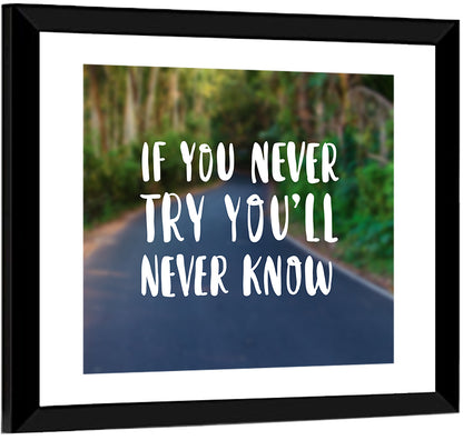 If You Never Try You’ll Never Know Quote Wall Art