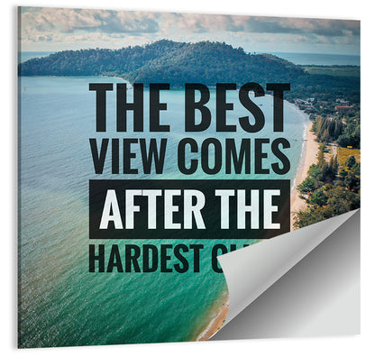 Best View, Hardest Climb Wall Art