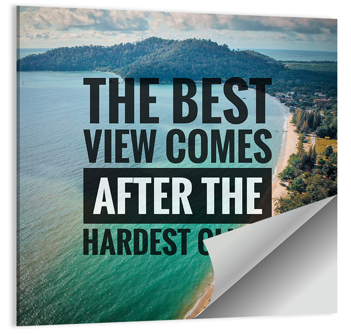 Best View, Hardest Climb Wall Art as a poster print