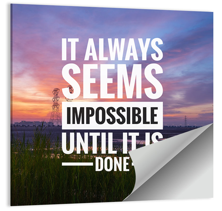 It Always Seems Impossible Until It Is Done Wall Art