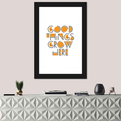 Good Things Grow Here Wall Art