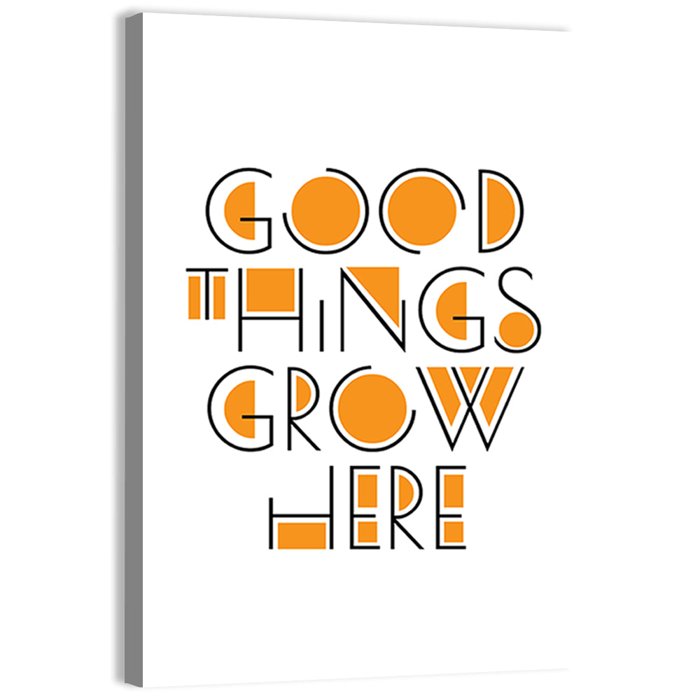 Good Things Grow Here Wall Art