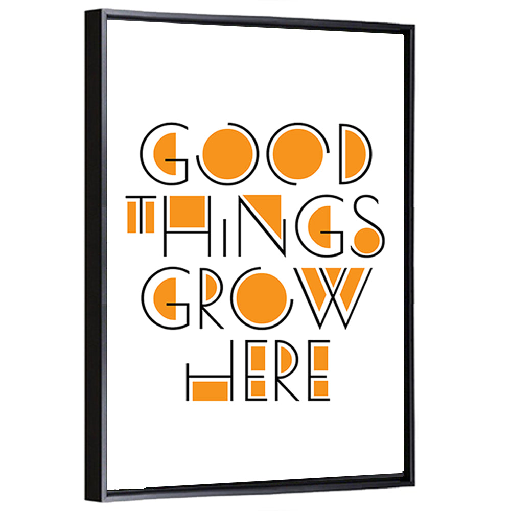 Good Things Grow Here Wall Art