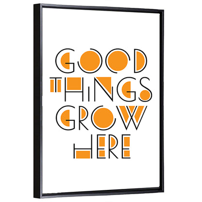 Good Things Grow Here Wall Art