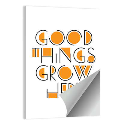 Good Things Grow Here Wall Art